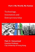 Technology, Innovation and Entrepreneurship Part I: My World, My Nation 1461169054 Book Cover
