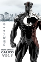 Here Comes CALICO: The Ultimate Defender of Animals B0BZGJ7QGD Book Cover