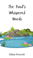 The Pond's Whispered Words 3690742293 Book Cover