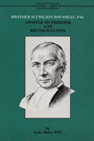 Brother Scubilion Rousseau, FSC: Apostle of Freedom and Reconciliation 1686179707 Book Cover