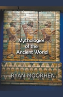 Mythologies of the Ancient World B09WGZ6363 Book Cover