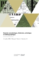 Gazette anecdotique, littéraire, artistique et bibliographique 2329678185 Book Cover