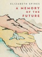A Memory of the Future: Poems 0393358291 Book Cover