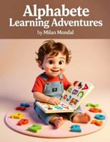 Learn Letters with Fun Characters: An Interactive A–Z Learning Book for Curious Little Minds B0G3VFBZCG Book Cover
