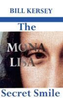 The Mona Lisa Secret Smile 0954152794 Book Cover