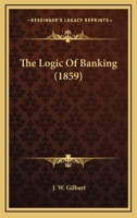 The Logic Of Banking 1017750580 Book Cover