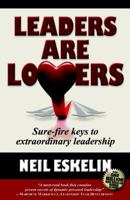 Leaders Are Lovers: Sure-Fire Keys to Extraordinary Leadership 0984587489 Book Cover