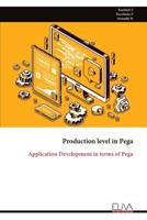 Production level in Pega: Application Development in terms of Pega 9999318932 Book Cover