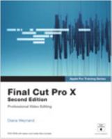 Apple Pro Training Series: Final Cut Pro X 0321918673 Book Cover