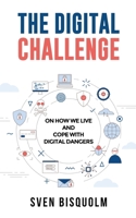 The Digital Challenge: On how we live and cope with digital dangers 3752684631 Book Cover