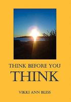 Think Before You THINK 1456827383 Book Cover