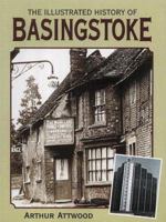 The Illustrated History of Basingstoke 1859832717 Book Cover