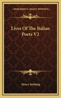 Lives Of The Italian Poets V2 114552205X Book Cover