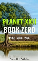 PLANET XXII BOOK ZERO B0FVSG7VBL Book Cover