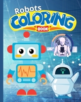 Robots Coloring Book For Kids: A Robot Coloring Pages For Boys, Girls, Teens / Activity Coloring Book B0CF6XJD5Y Book Cover