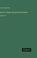 Revue critique des livres nouveaux: Année 27 (French Edition) 3563789487 Book Cover