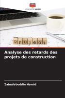 Analyse des retards des projets de construction (French Edition) 6208097606 Book Cover