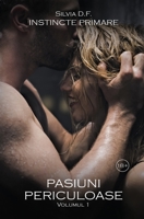 Instincte primare: Volumul 1, Pasiuni periculoase null Book Cover