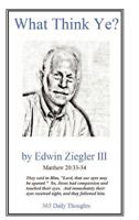 What Think Ye? 1430327502 Book Cover