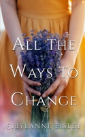All The Ways To Change B0BD55T7R5 Book Cover