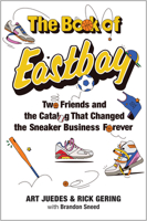 The Book of Eastbay: How Two Friends Built the Business That Launched Sneakerhead Culture B0D8XM1RKH Book Cover