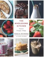 The Wholesome Kitchen: Recipes to Nourish, Energize and Indulge Your Soul 9351951448 Book Cover