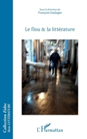 Le flou et la littérature (French Edition) 2343149364 Book Cover