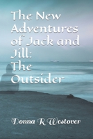 The New Adventures of Jack and Jill: The Outsider B0BD2TRYCC Book Cover