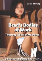 Brad's Bodies of Work: The Body & Soul of Ms. Pung B09M5B6LK6 Book Cover