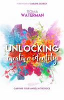 Unlocking Creative Identity: Carving Your Angel in the Rock 0994551657 Book Cover
