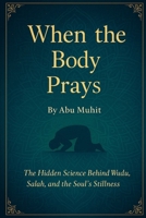 When The Body Prays B0FWBW7XMN Book Cover