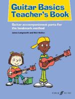 Guitar Basics Teacher's Book: Guitar Accompaniment Parts for the Landmark Method 0571541666 Book Cover