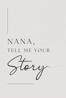 Nana, tell me your story: Grandmother, tell me your story? 1839905115 Book Cover