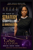 The Power of Strategy Storytelliing & Innovation: COMMAND THE NARRATIVE™ The AI-Powered Blueprint for Building Influence, Impact, and Income in the Digital Age B0H73PBVL6 Book Cover