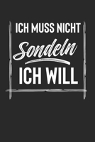 Ich Muss Nicht Sondeln Ich Will: 2 Jahres Kalender I Monatsplaner I Familienplaner I Planer Din A5 120 Seiten I Tagebuch I Januar 2020 - Dezember 2021 ... I Sondengänger I Metalldetek (German Edition) 165012905X Book Cover