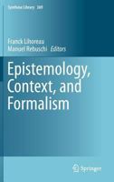 Epistemology, Context, and Formalism (Synthese Library, 369) 3319029428 Book Cover