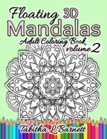 Floating Mandalas Volume 2: 60 elegant 3D mandalas to color 1071157078 Book Cover