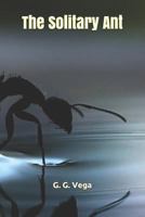 The Solitary Ant 1545147205 Book Cover
