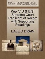 Kepl V U S U.S. Supreme Court Transcript of Record with Supporting Pleadings 1270117564 Book Cover