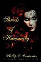 Shreds of Humanity: An Action-Adventure Sci-Fi Novel 0595396798 Book Cover