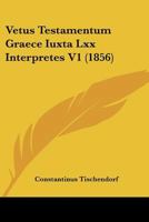 Vetus Testamentum Graece Iuxta Lxx Interpretes V1 1437360920 Book Cover