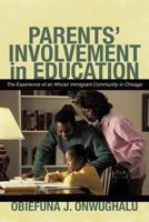 Parents' Involvement in Education: The Experience of an African Immigrant Community in Chicago 1450296122 Book Cover