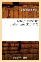 Souvenirs D'allemagne: Lorely 1143890914 Book Cover