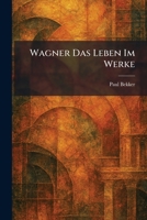Wagner Das Leben Im Werke (German Edition) 1025512103 Book Cover