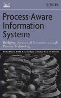 Process Aware Information Systems: Bridging People and Software Through Process Technology 0471663069 Book Cover