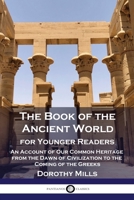 THE BOOK OFTHE ANCIENT WORLD FOR YOUNGER READERS 1789874025 Book Cover