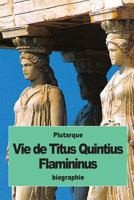 Vie de Titus Quintius Flamininus 1537687786 Book Cover