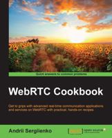 WebRTC Cookbook 1783284455 Book Cover