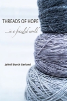 Threads of Hope...in a Frazzled World B084DG7Z4R Book Cover