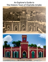 An Explorer's Guide to the Historic Town of Charlotte Amalie 1105432777 Book Cover